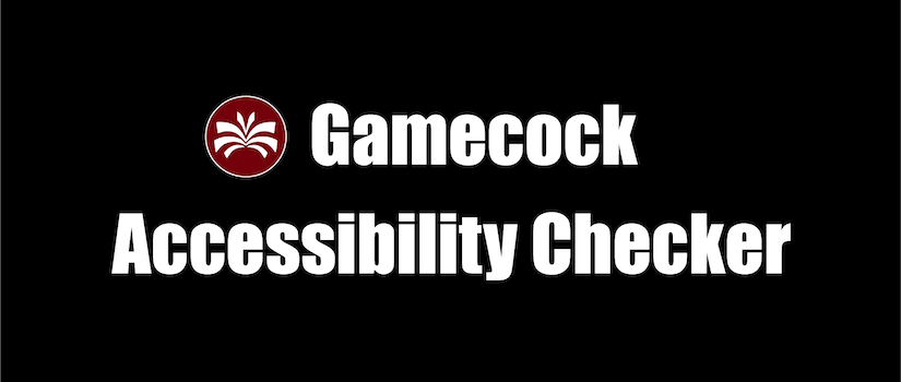 Gamecock Accessibility checker stylized in white Impact font next to a garnet ornament, all over a black background.